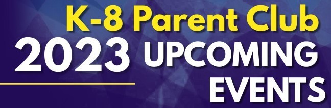 K-8 Parent Club 2023 Upcoming Events